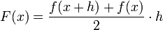 F(x)=\frac{f(x+h)+f(x)}{2}\cdot h